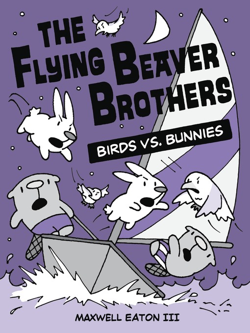Title details for The Flying Beaver Brothers by Maxwell Eaton, III - Wait list